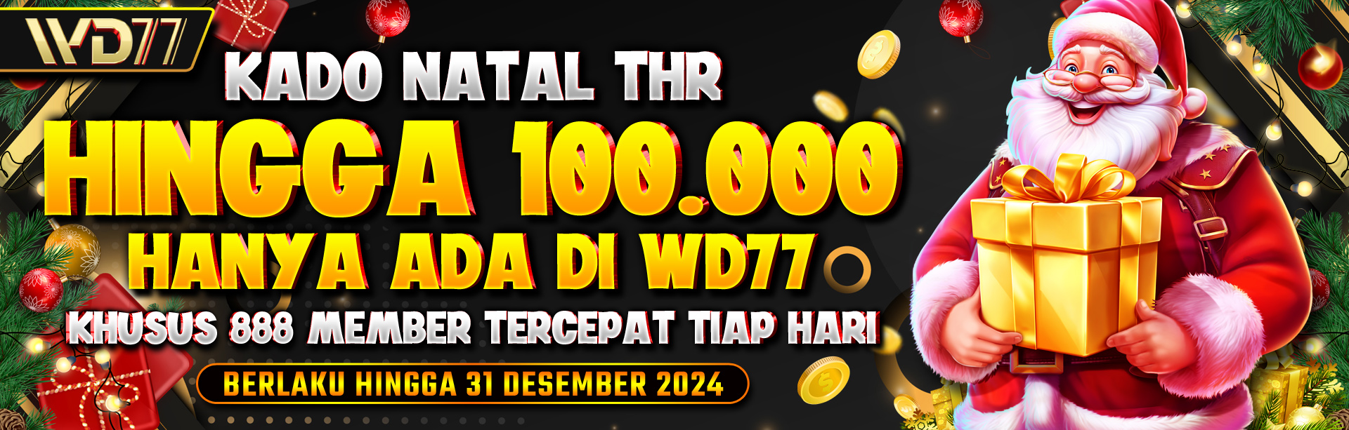 SELAMAT NATAL & TAHUN BARU 2025 - KLAIM THR 100 RIBU DI WD77